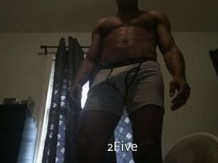 2Five