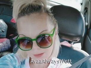 AvaaAlwaysWett
