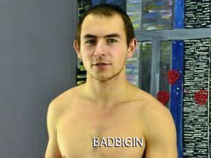 BADBIGIN