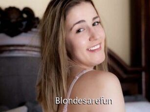 Blondesarefun