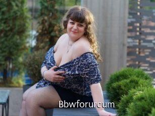 Bbwforurcum