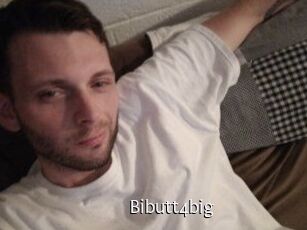 Bibutt4big