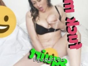 Big_squirt_tits