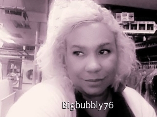 Bigbubbly76