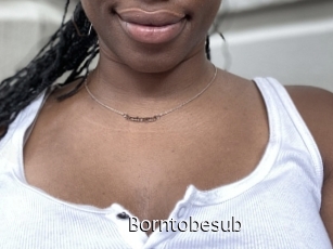 Borntobesub