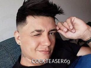 COCKTEASER69