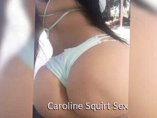 Caroline_Squirt_Sex