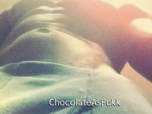 ChocolateAsFukk