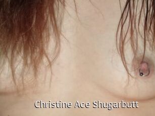 Christine_Ace_Shugarbutt