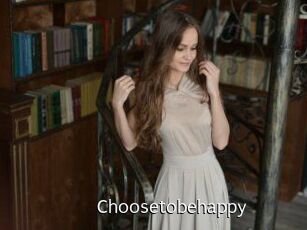 Choosetobehappy