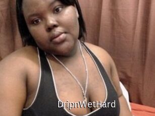 DripnWetHard