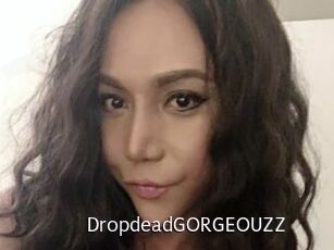 DropdeadGORGEOUZZ