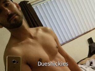 Dueshickies