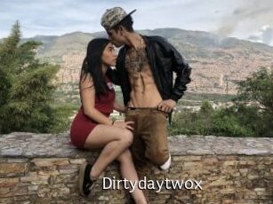 Dirtydaytwox