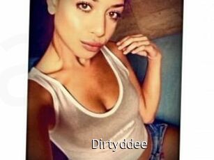 Dirtyddee