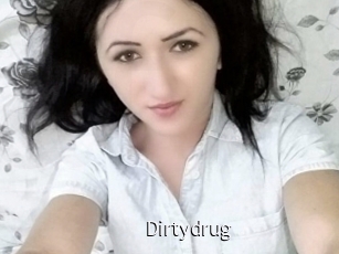 Dirtydrug