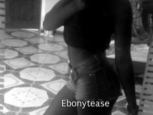 Ebonytease