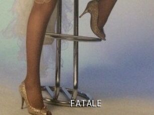 FATALE