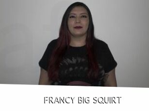 FRANCY_BIG_SQUIRT