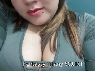 Fantasty_Tifany_SQUIRT
