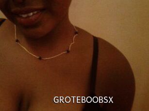 GROTEBOOBSX