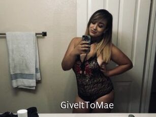 GiveItToMae