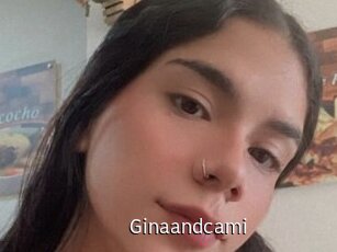 Ginaandcami