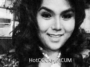 HotCOCKwetCUM