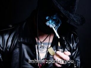 Imhere2punishyou