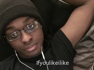 Ifyoulikeilike