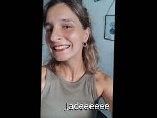 Jadeeeeee