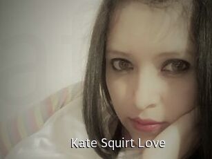 Kate_Squirt_Love