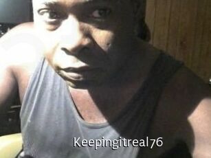 Keepingitreal76