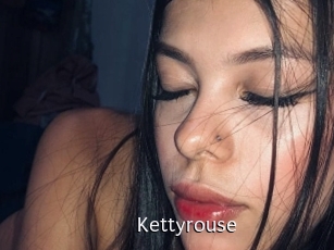 Kettyrouse