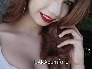 LARAcumforU