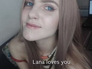 Lana_loves_you