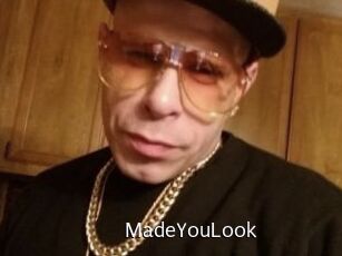 MadeYouLook