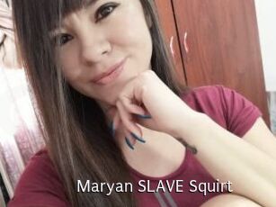 Maryan_SLAVE_Squirt