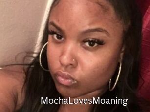 MochaLovesMoaning