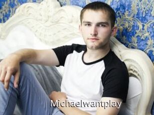 Michaelwantplay