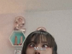 Milaiii