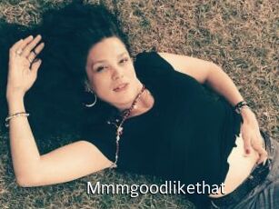Mmmgoodlikethat