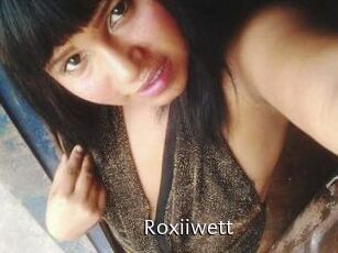 Roxiiwett