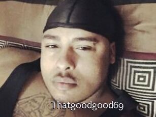 Thatgoodgood69