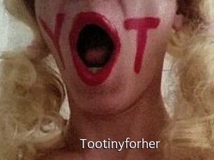 Tootinyforher