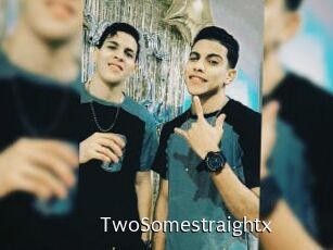 TwoSomestraightx