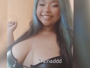 Tainaddd
