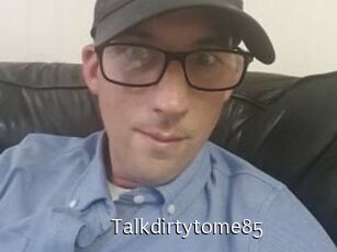 Talkdirtytome85