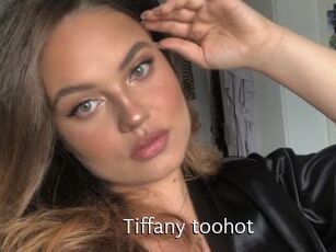 Tiffany_toohot