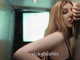 VickyDushes